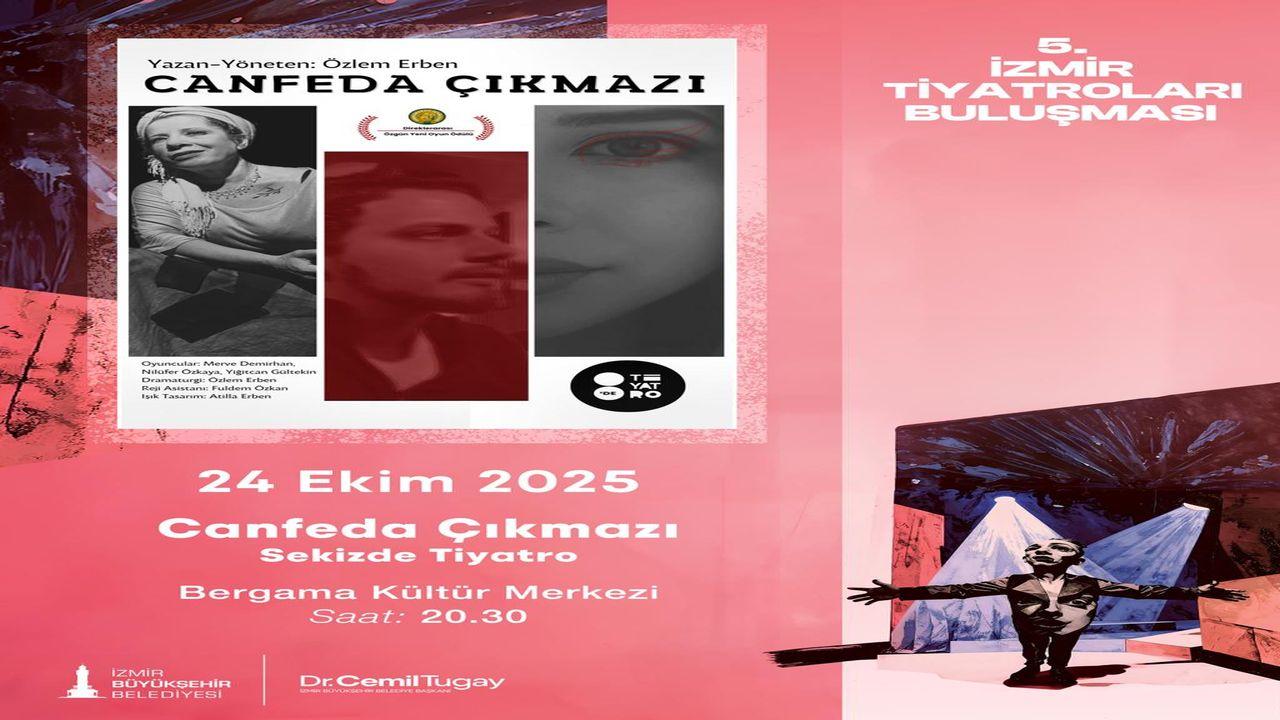 "5. İzmir Tiyatroları Buluşması başlıyor"