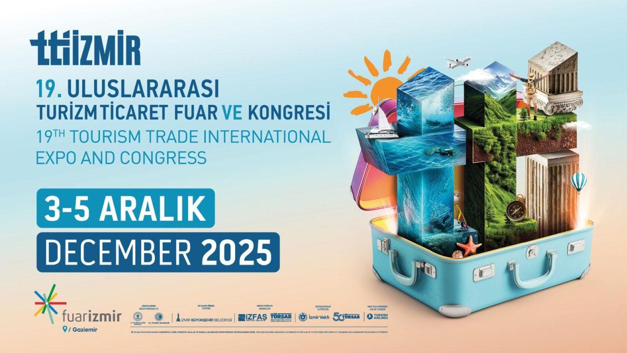 "Turizm dünyasını 19. kez İzmir’de bir araya getirecek"