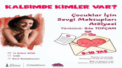 “Kalbimde Kimler Var?” atölyesi 14 Şubat’ta çocuklarla buluşuyor
